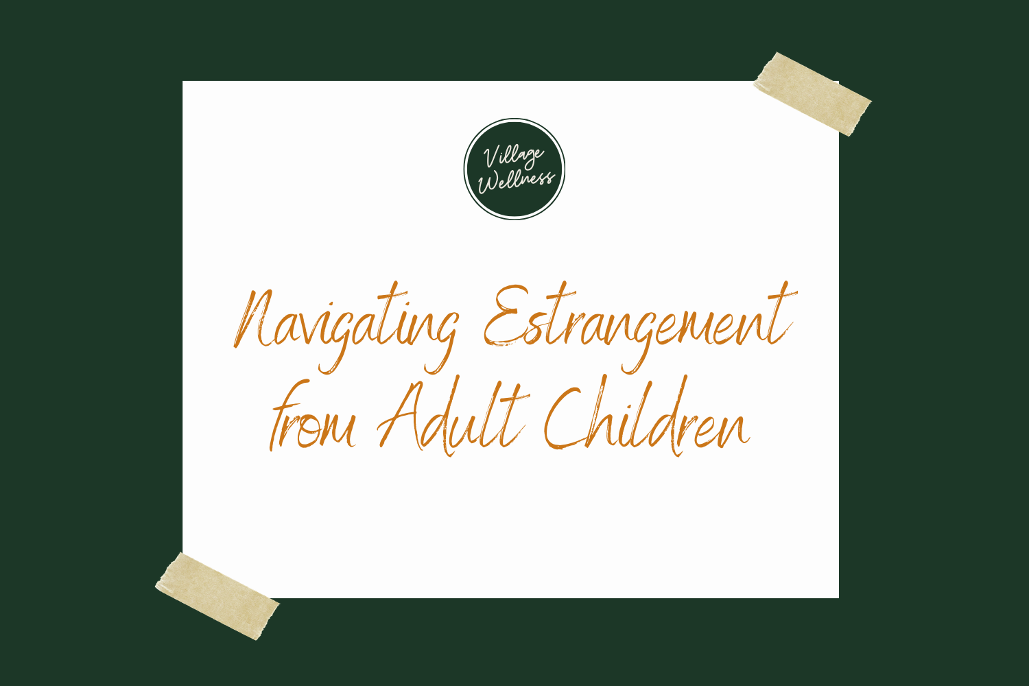 Navigating Estrangement from Adult Children