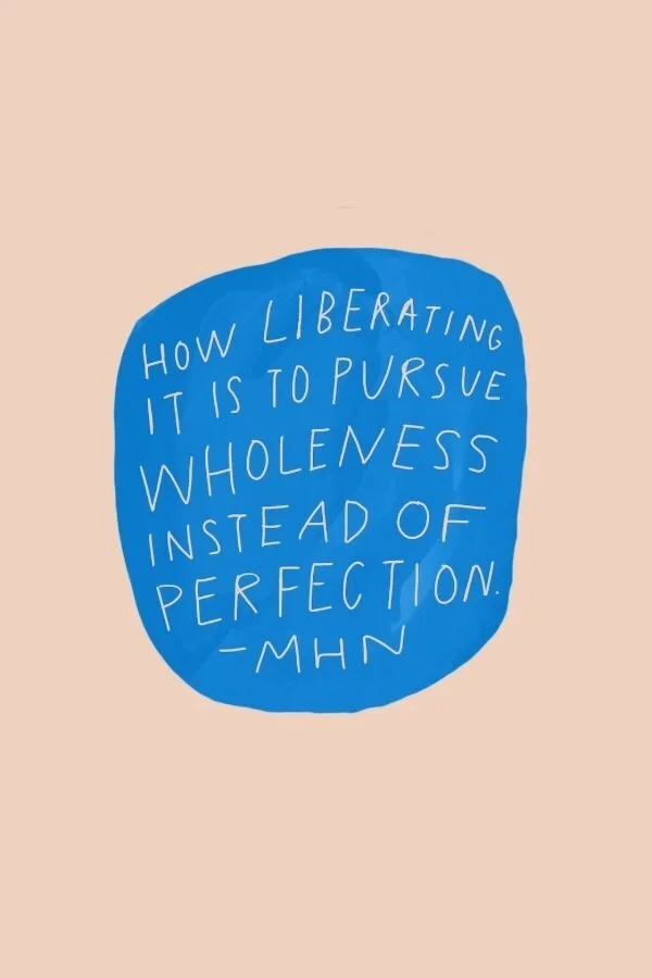 YOU DON'T HAVE TO BE PERFECT TO BE WHOLE