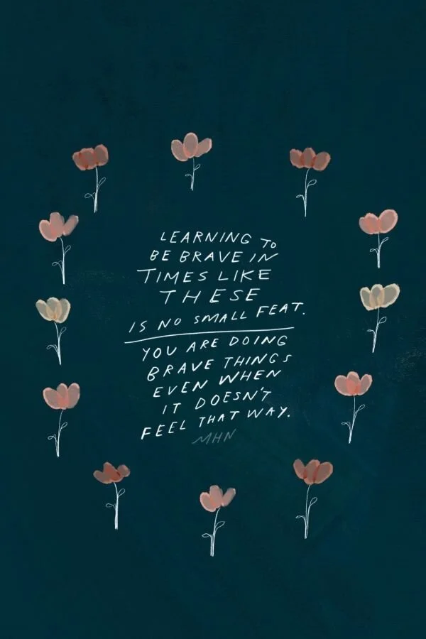 YOU ARE DOING BRAVE THINGS