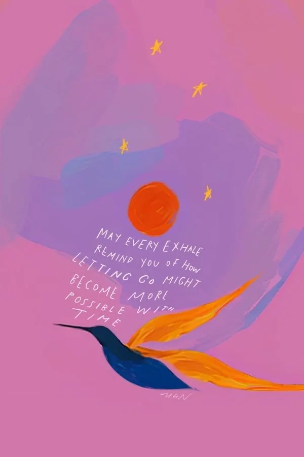 YOU ARE PRACTICING LETTING GO. YOU ARE PRACTICING COURAGE.