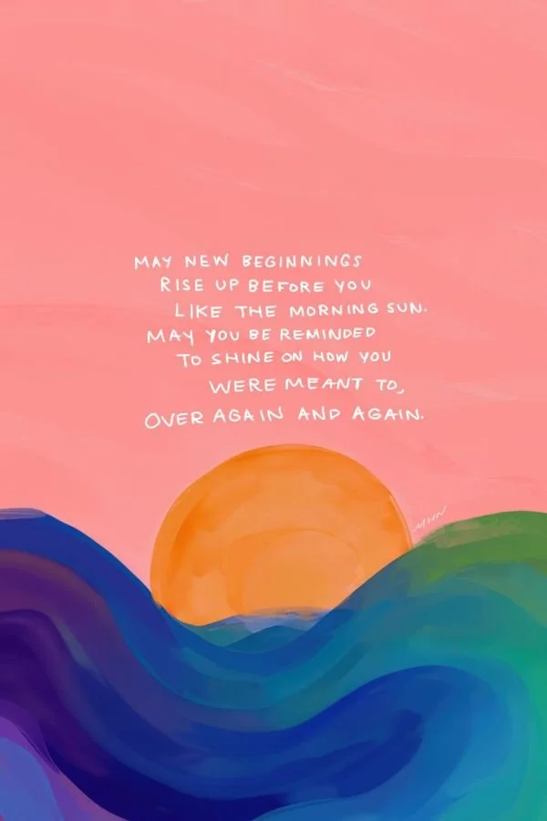 MAY TODAY BE THE DAY YOU ACKNOWLEDGE THAT FOR ALL THE ENDINGS YOU'VE ENCOUNTERED IN YOUR LIFE