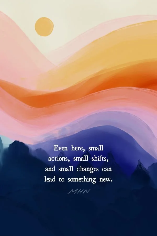 SUBTLE STEPS TOWARD SOMEWHERE NEW