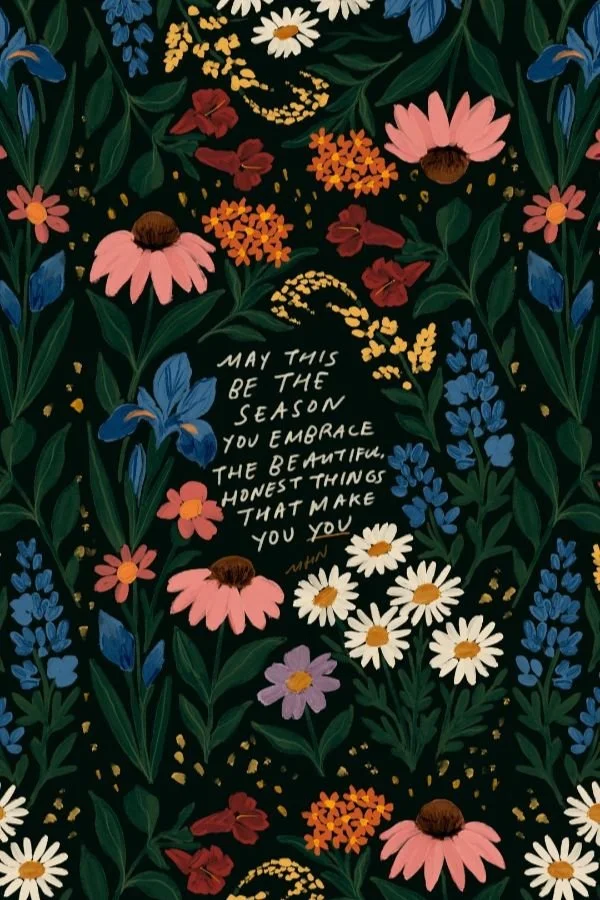 May this be the season you embrace the beautiful, honest things that make you - you