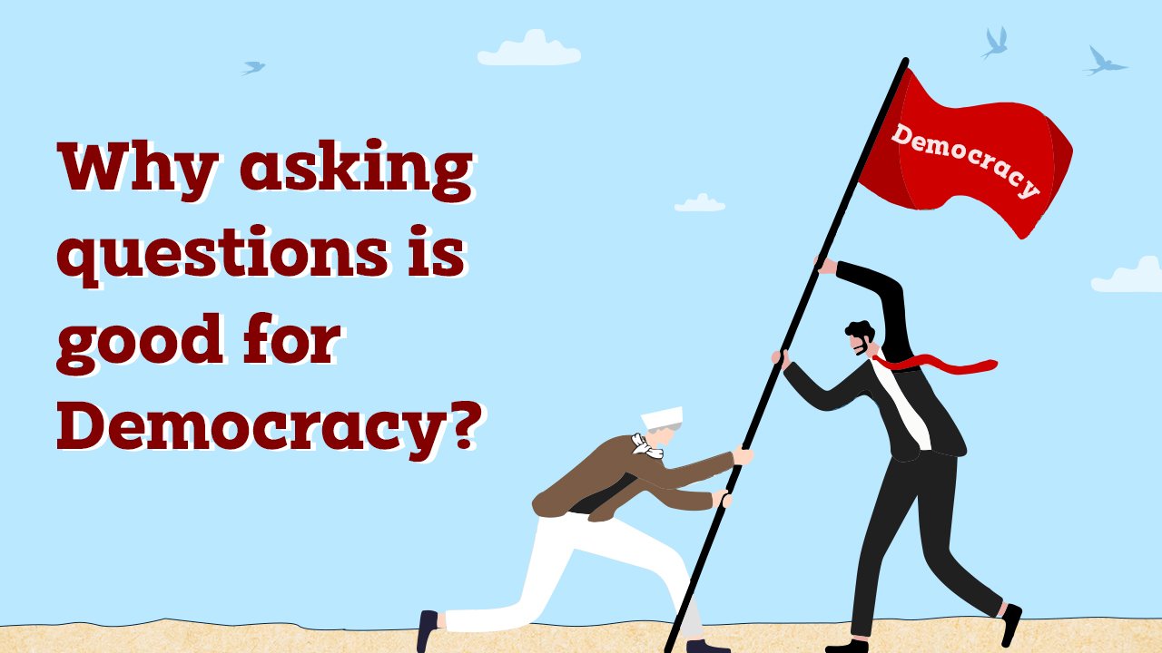 #CuriousTitans: Why asking questions is good for Democracy?