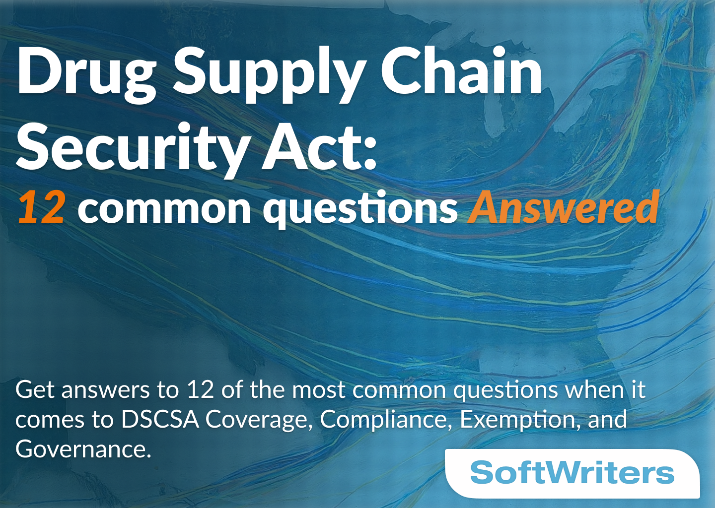12 Common DSCSA Questions Answered