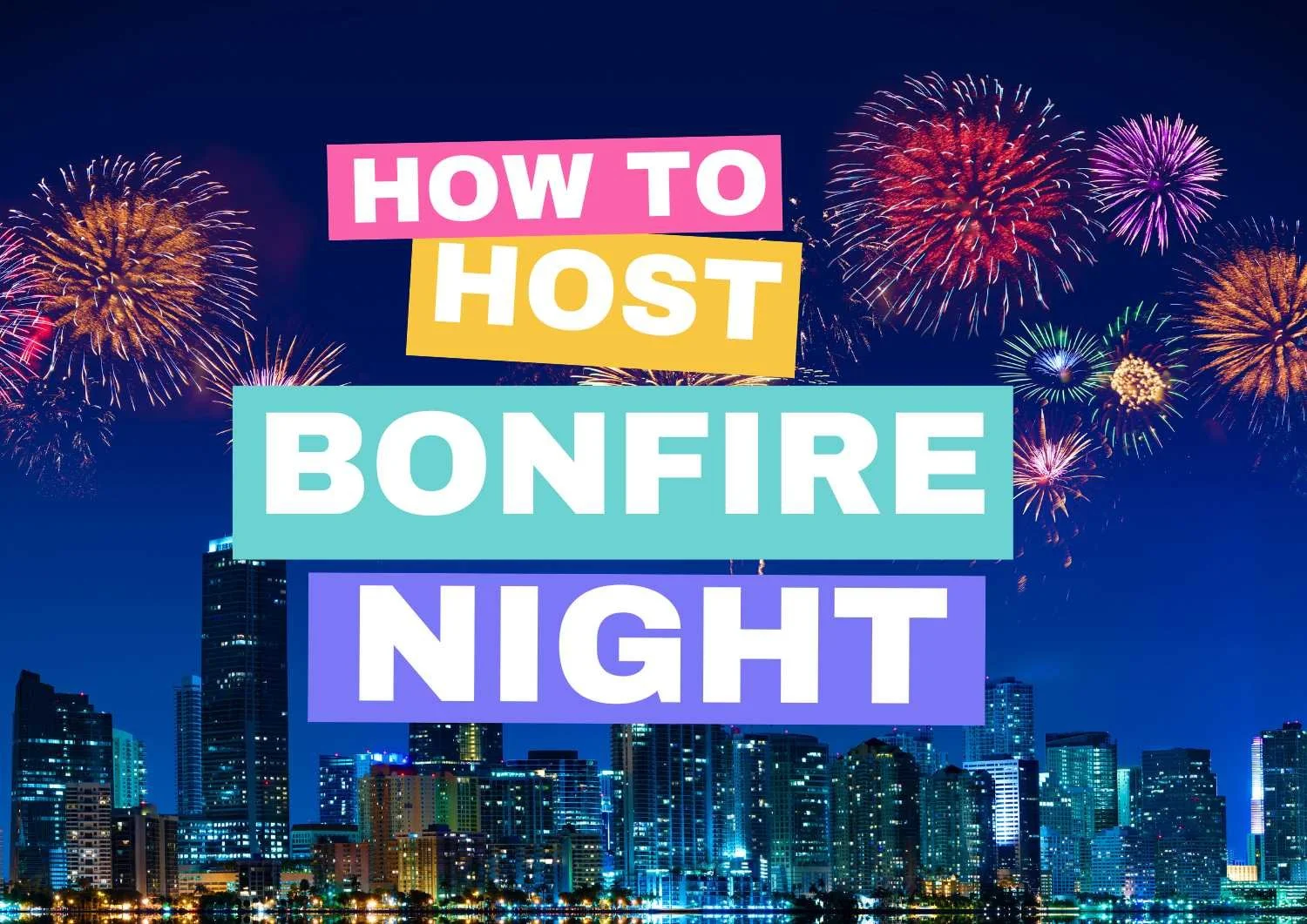 Bonfire Night Raffle 7 Steps To Hosting A Bonfire Night Party Easily At Home β Weeno Social ...