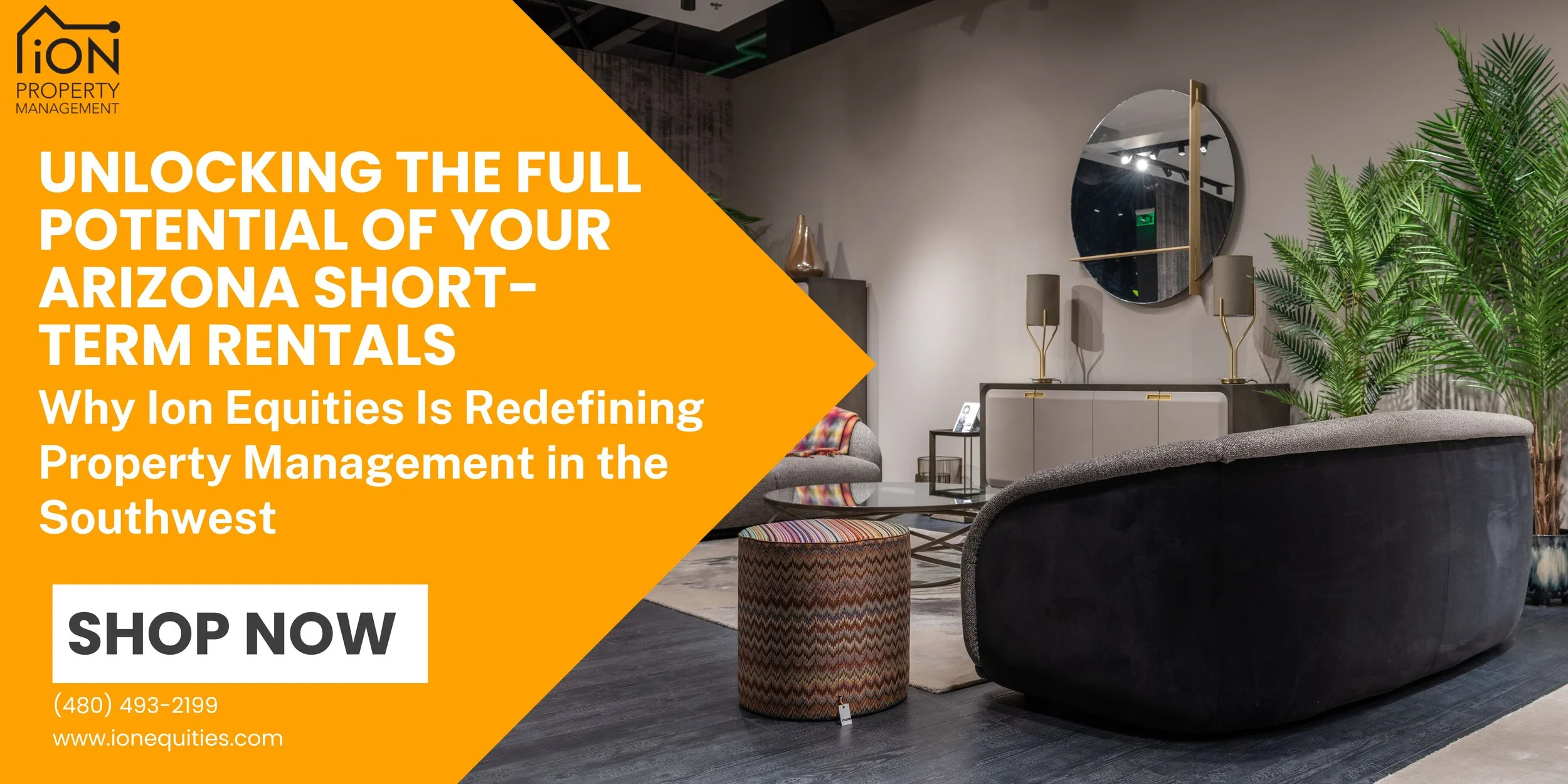 Unlocking the Full Potential of Your Arizona Short-Term Rentals: Why Ion Equities Is Redefining Property Management in the Southwest