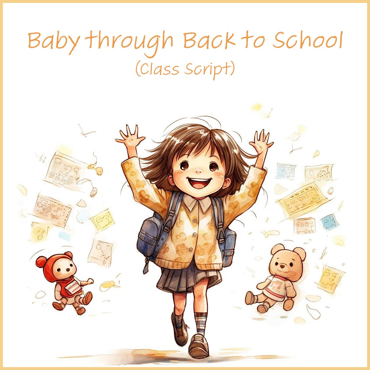 Baby through Back to School - Class Script