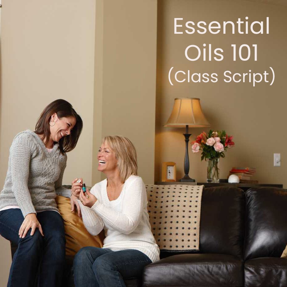 Essential Oils 101 - Class Script