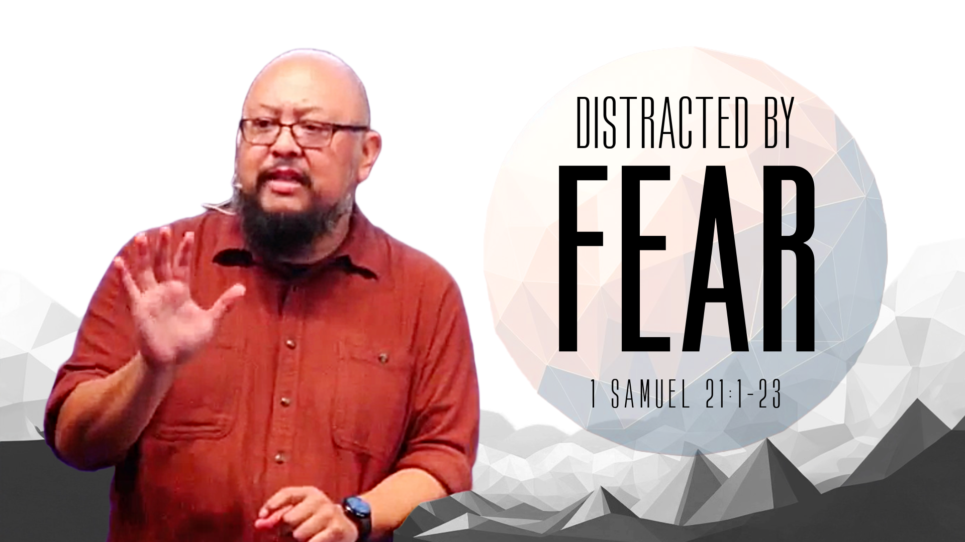 Distracted by Fear | 1 Samuel 21