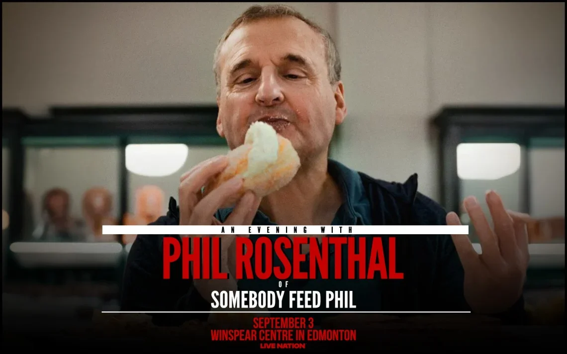 AN EVENING WITH PHIL ROSENTHAL OF “SOMEBODY FEED PHIL”