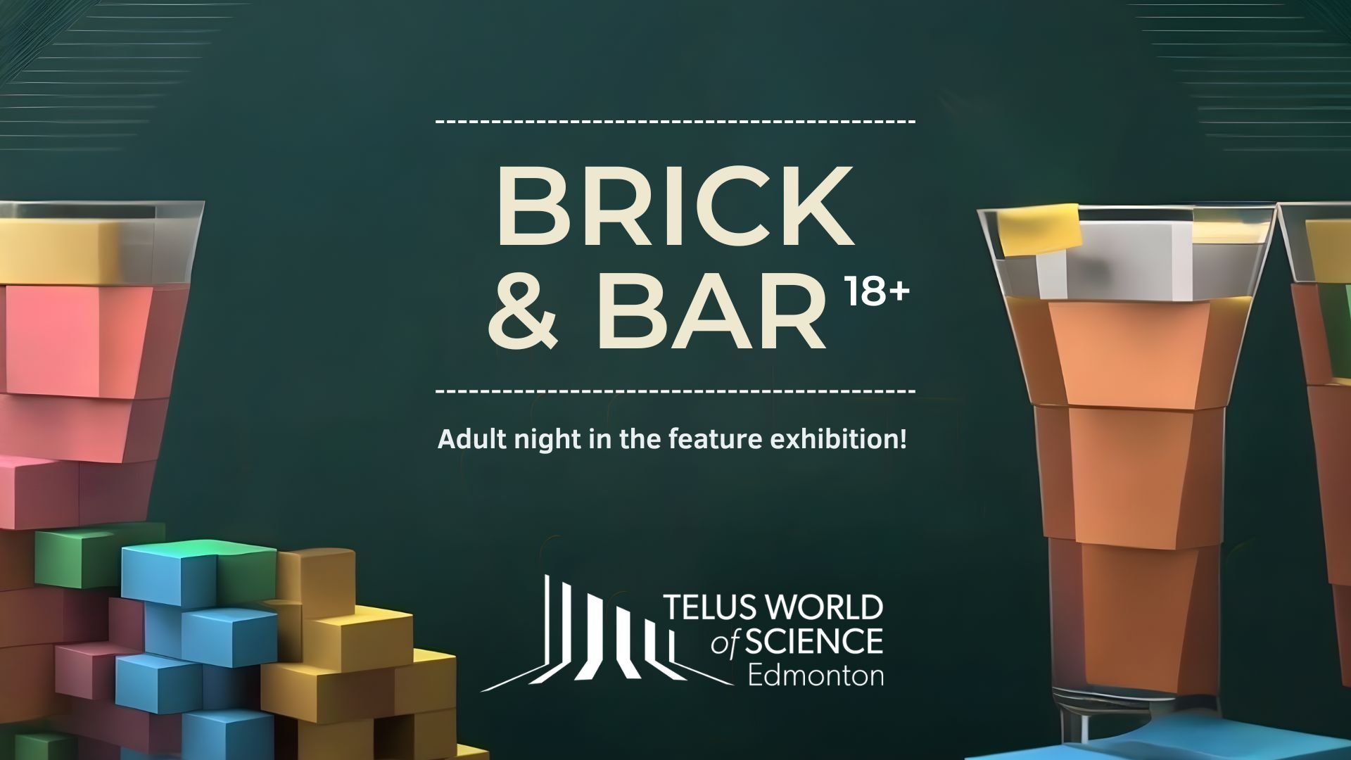 Brick & Bar at Telus World of Science