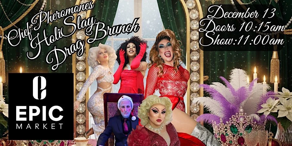 Chef Pheromone’s Holi-slay Drag Brunch