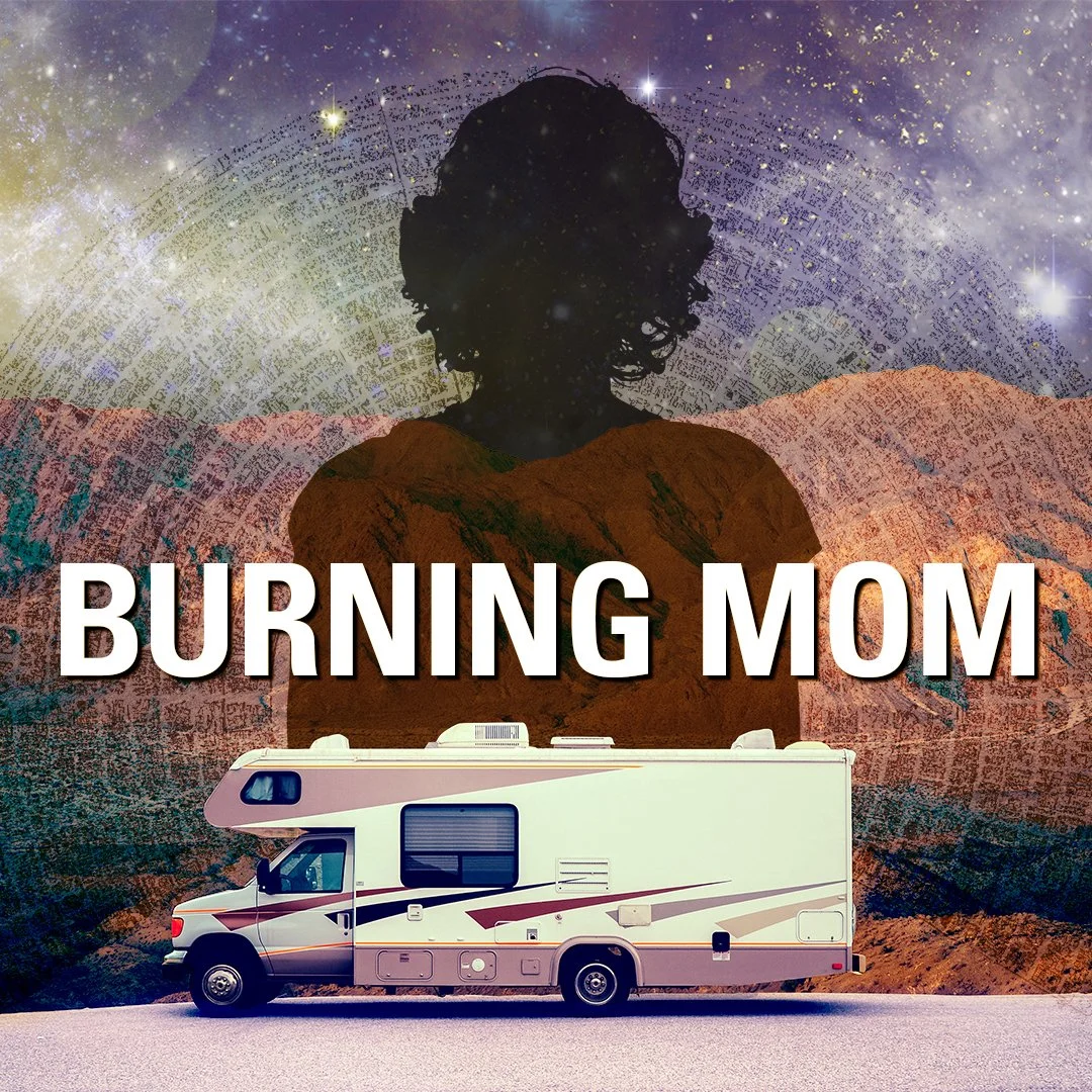 On Stage: Burning Mom