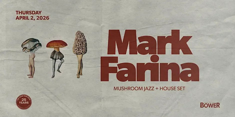 Mark Farina @ The Bower / For Those Who Know 25 Year Anniversary