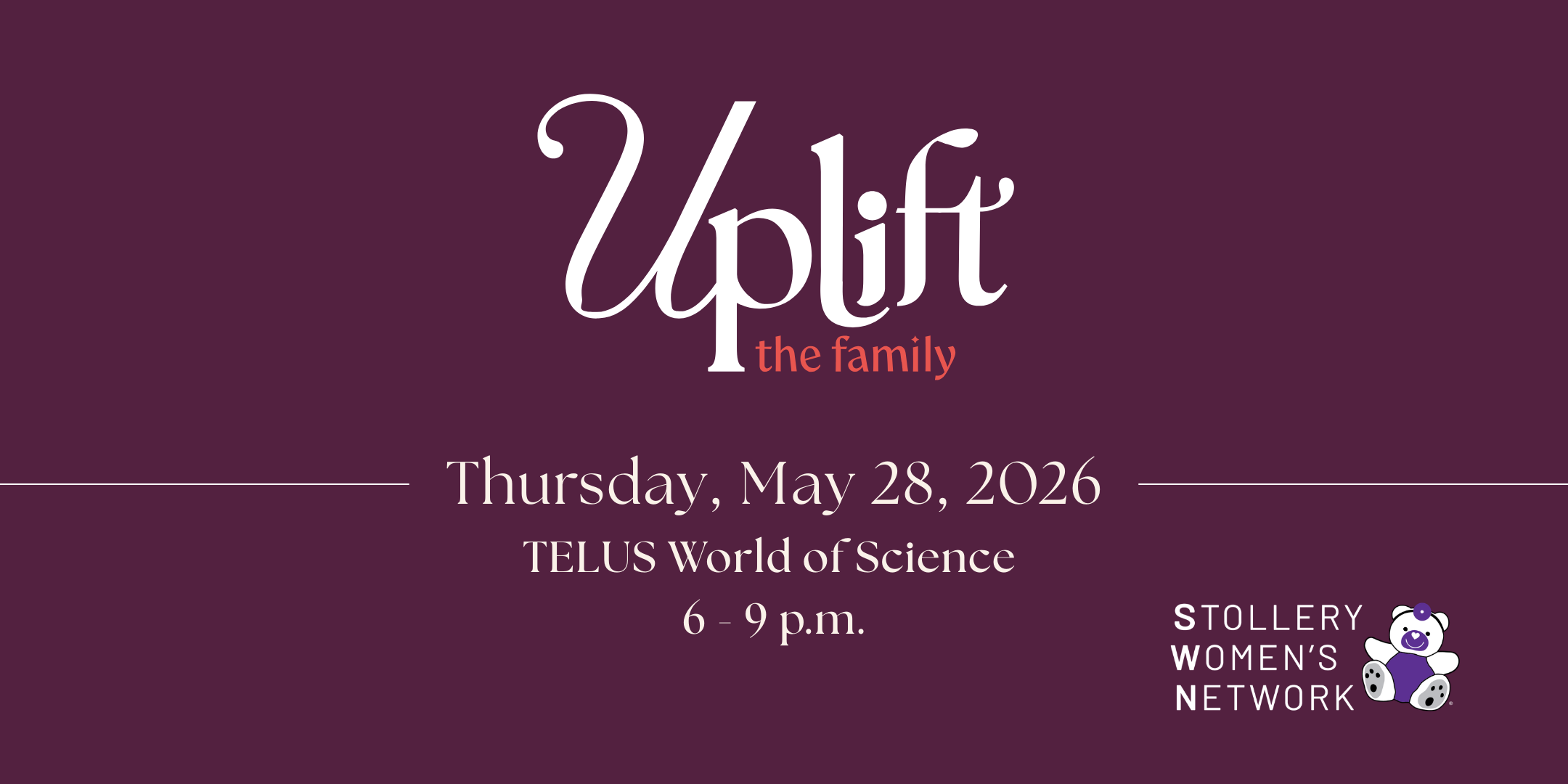 Stollery Women’s Network Uplift the Family at the TELUS World of Science