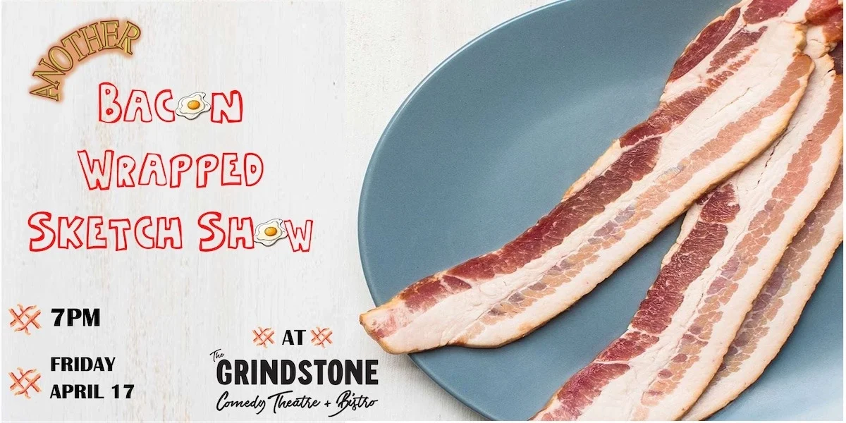 Another Bacon Wrapped Sketch Show
