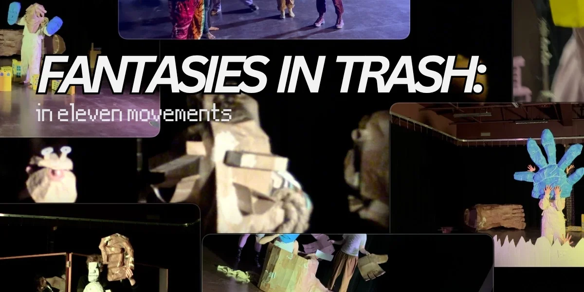 FANTASIES IN TRASH: in eleven movements 