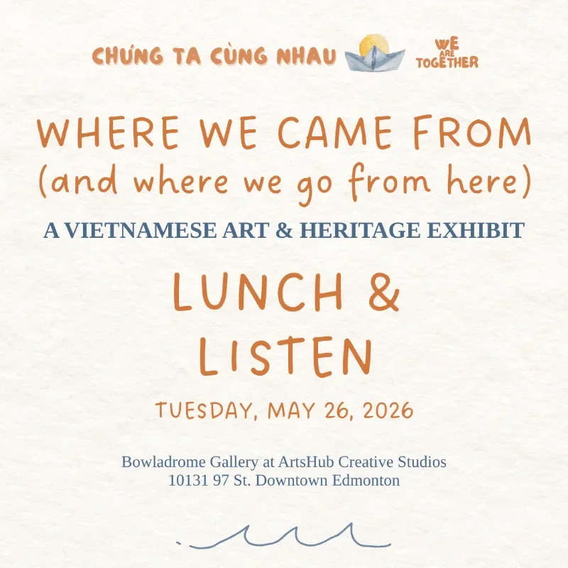 Lunch &amp; Listen - Where We Came From (and where we go from here): A Vietnamese Art &amp; Heritage Exhibit