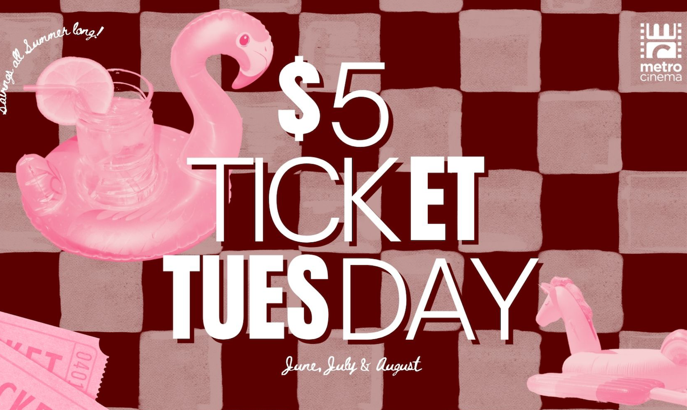 $5 Tuesday at Metro Cinema 