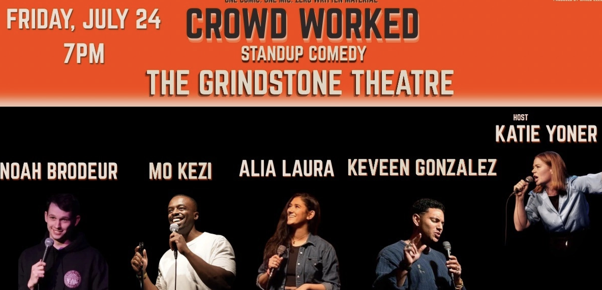 Crowd Worked at Grindstone Theatre 