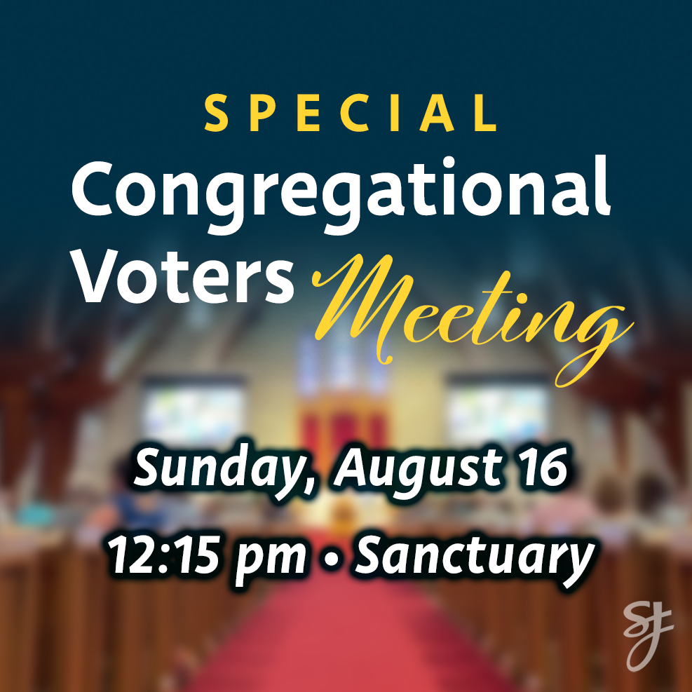 Attend the special Congregational Voters Meeting this Sunday August 16