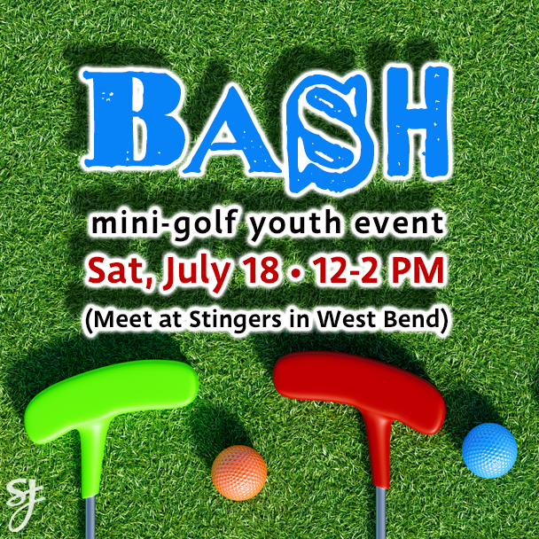 Join Nik, our Director of Youth Ministries for Mini-golf and devotion at Stingers in West Bend on Saturday, July 18 starting at Noon. Please sign up. Cost is $10 per person.