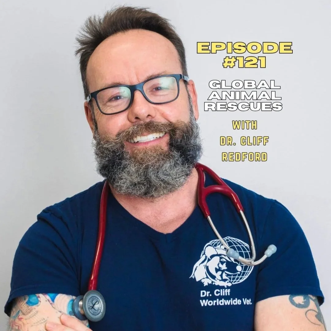 Voluntourism, Courage, and Global Animal Rescues with Dr. Cliff Redford | #121