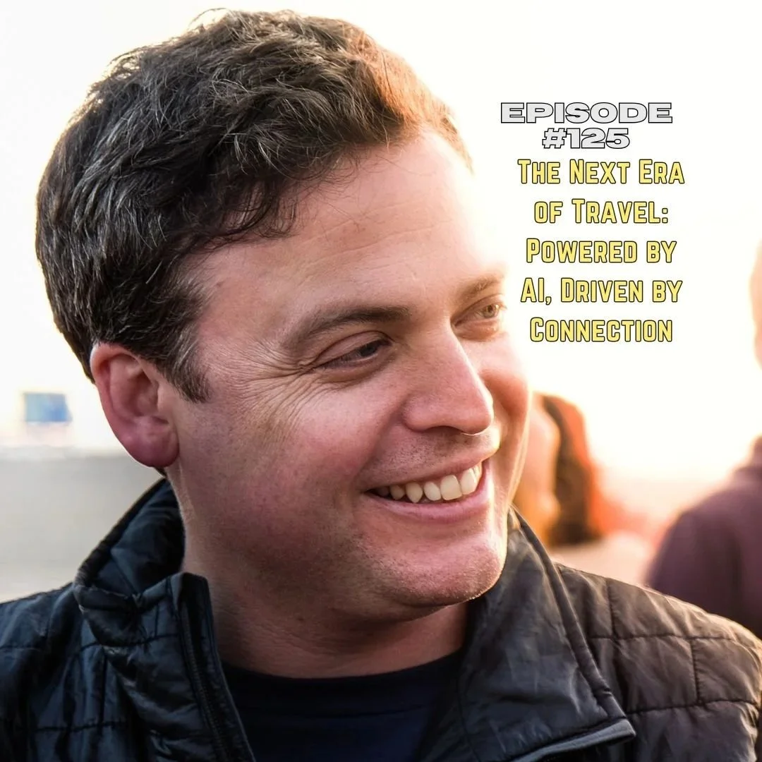 Inside the Next Decade of Travel: How Technology and Behavior Are Reshaping the Industry with Dan Christian | #125