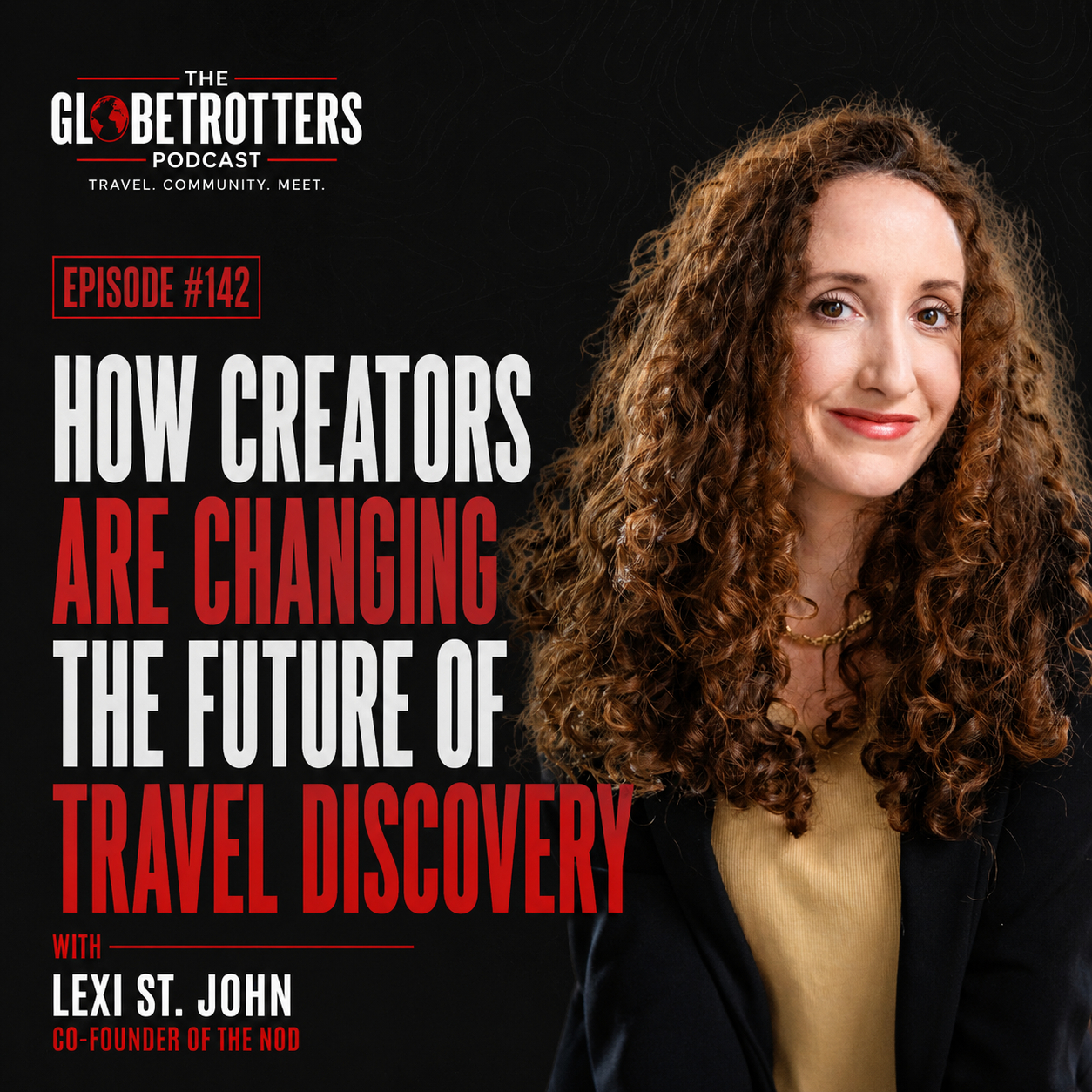 How Creators Are Changing the Future of Travel Discovery - With Lexi St. John, Co-Founder of The Nod  | #142