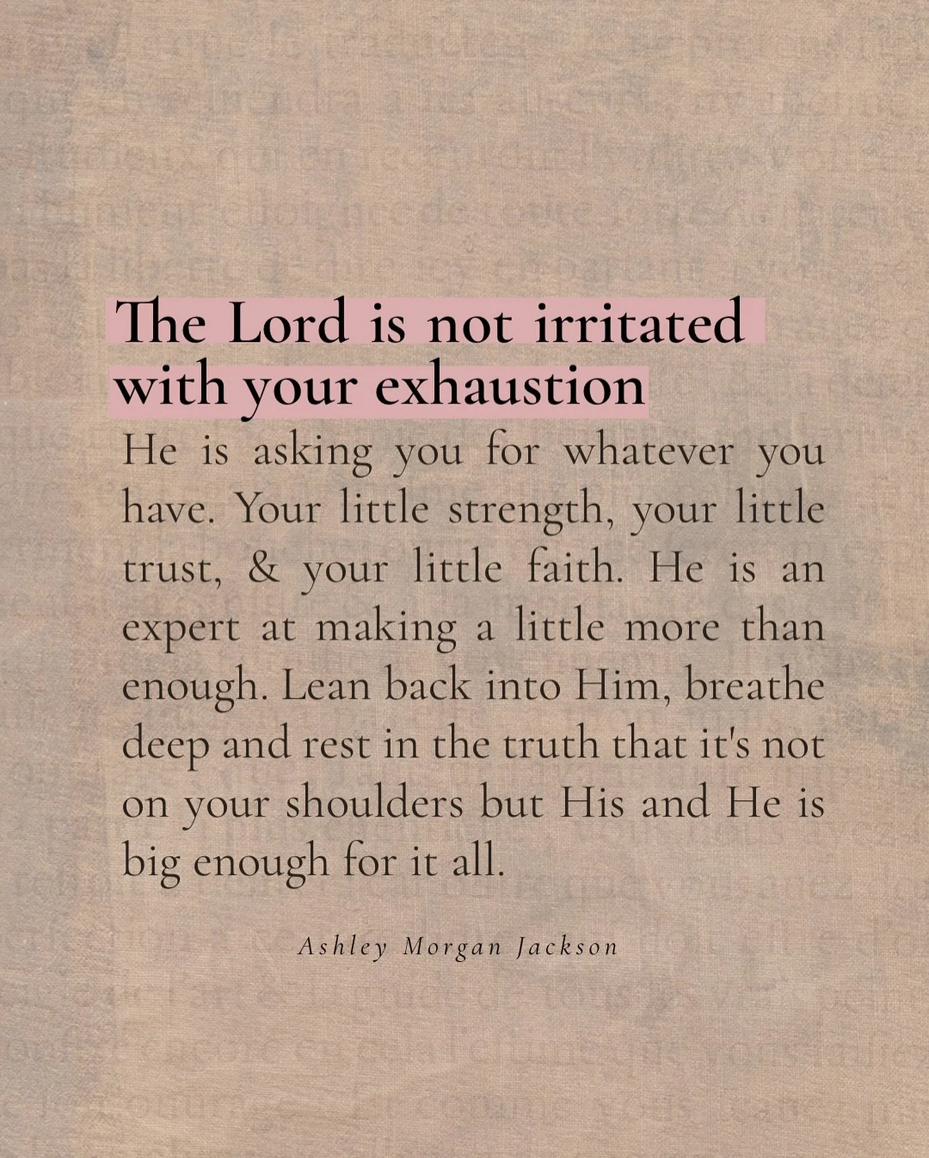 Leave it all in His capable hands.

You don&rsquo;t have to do it, He is more than able.

- Ashley 

Save + Share&hearts;️