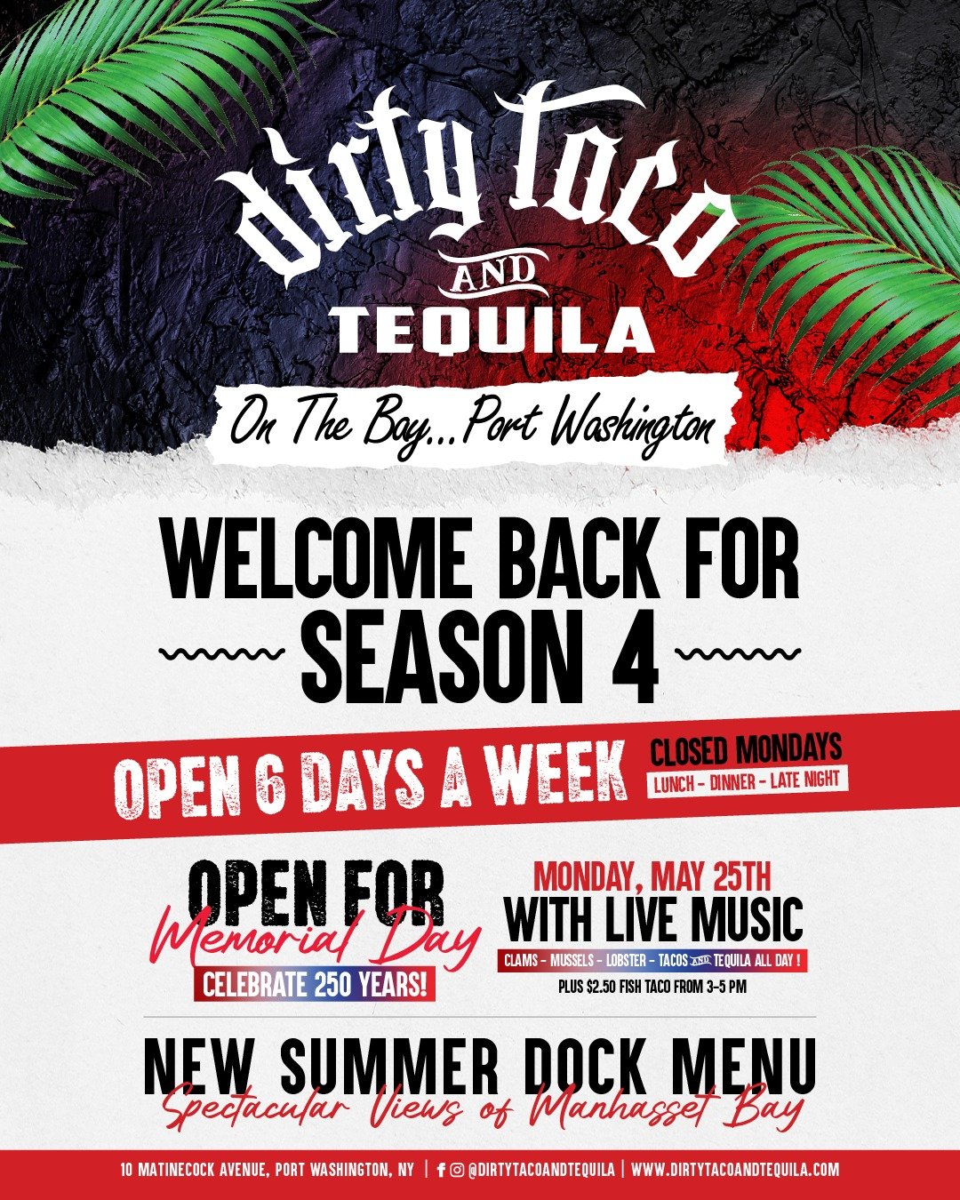 Port Washington is back for Season 4!

We will be open from 12 PM - 10 PM on Memorial Day - Port Washington location only!

Waterfront views, tacos, drinks, live music, and summer nights done the Dirty way.