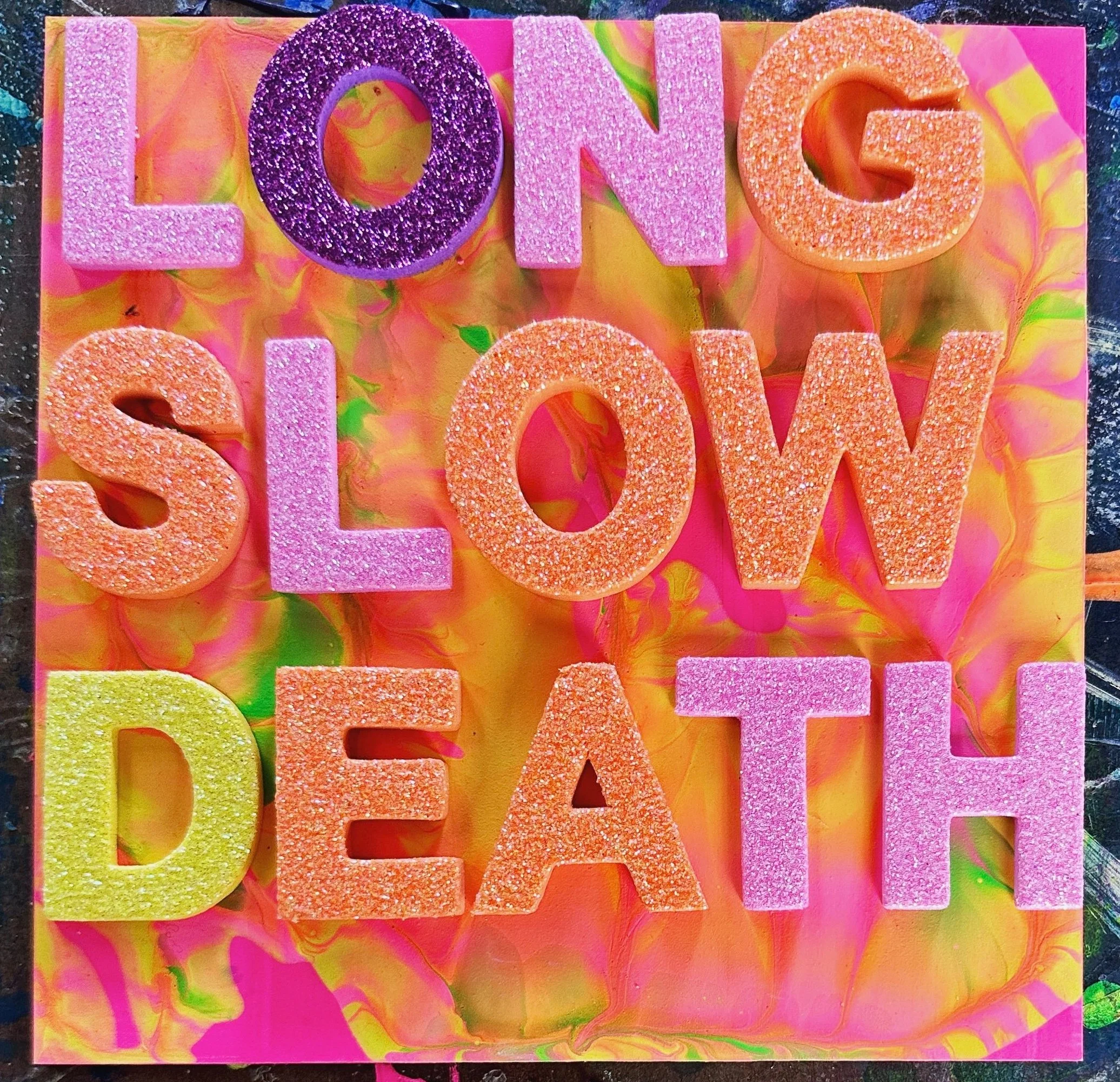 LONG SLOW DEATH
