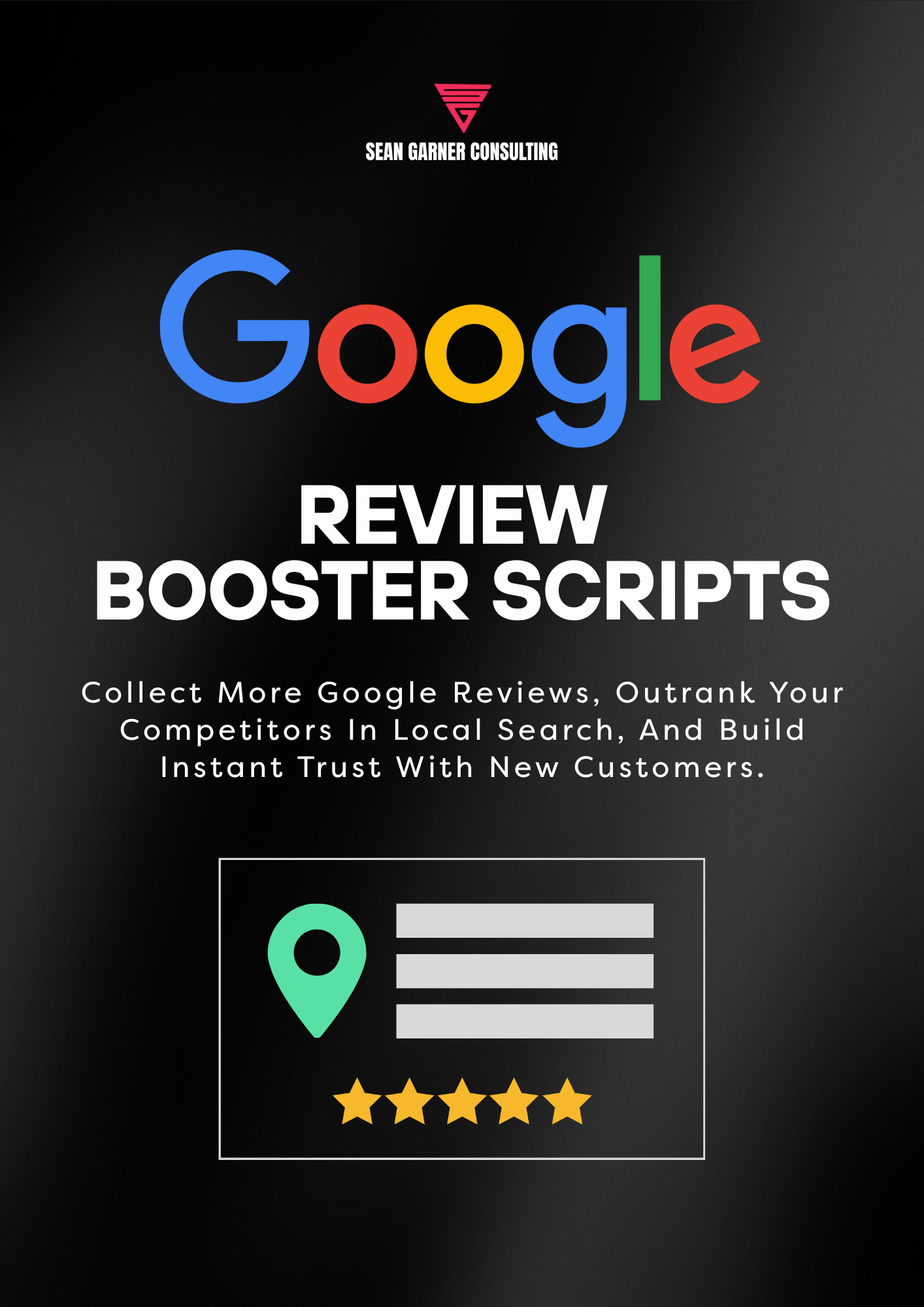 Promotional poster for Sean Garner Consulting's "Google Review Booster Scripts" with tagline "How To Automated Your Reviews And Outrank Competitors."