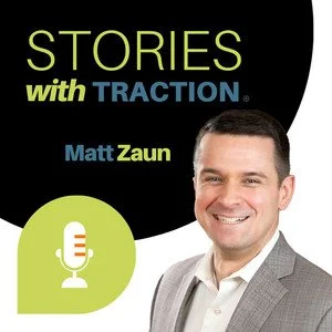 Cover of a podcast titled 'Stories with Traction' hosted by Matt Zaun, featuring a smiling man in a gray suit.