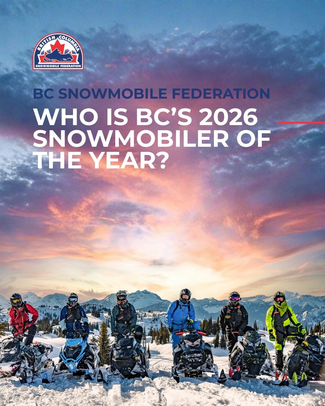 Who is BC&rsquo;s 2026 Snowmobiler of the Year?

This is the highest honour available to a BC snowmobiler &mdash; recognizing an individual whose impact on the sport, the community, and organized snowmobiling in British Columbia truly stands apart.

