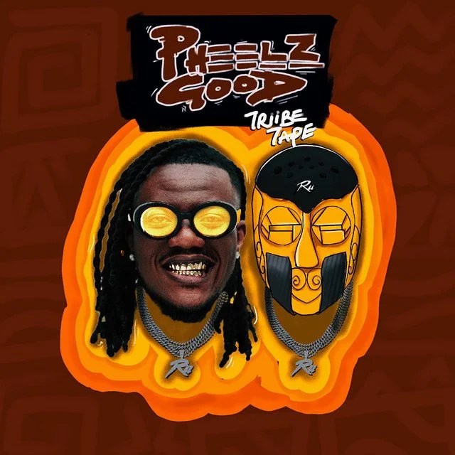 Pheelz Good (Triibe Tape) - Pheelz (2023)
