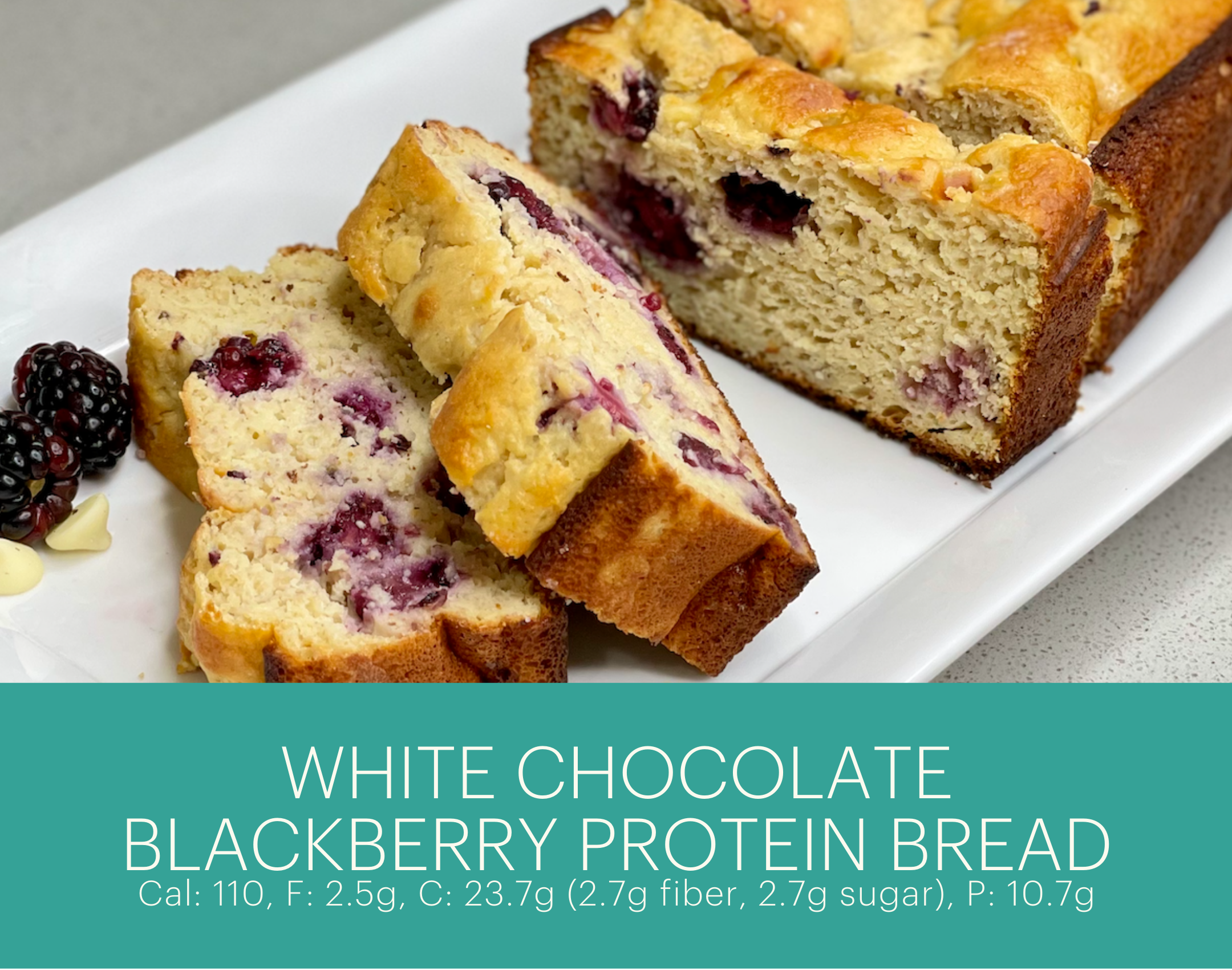 WHITE CHOCOLATE BLACKBERRY PROTEIN BREAD.png