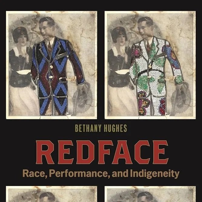 Book Review: Redface: Race, Performance, and Indigeneity by Bethany Hughes (JADT)