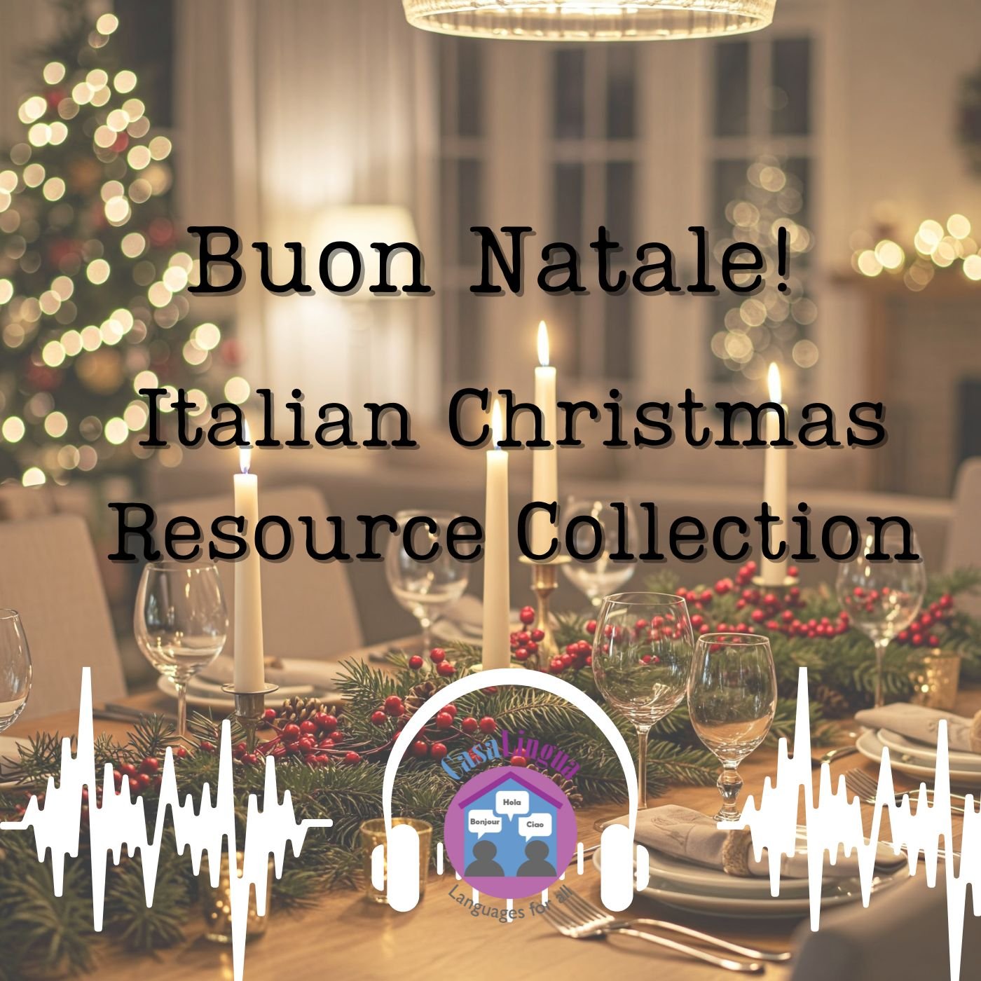 A festive dinner table decorated with candles, pine needles, red berries, and glassware in a warmly lit room with Christmas trees in the background, overlaid with text in Italian and English.