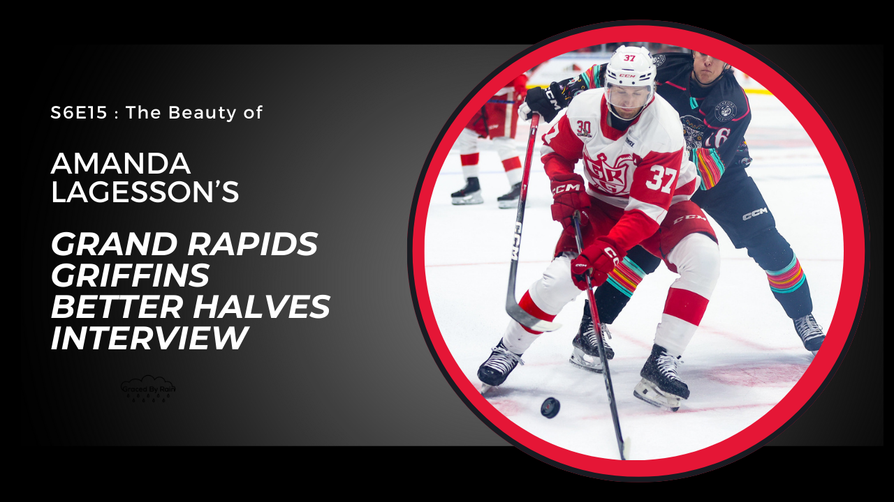 S6E15: The Beauty of the Grand Rapids Griffins - Amanda Lagesson’s GRG Better Halves Interview