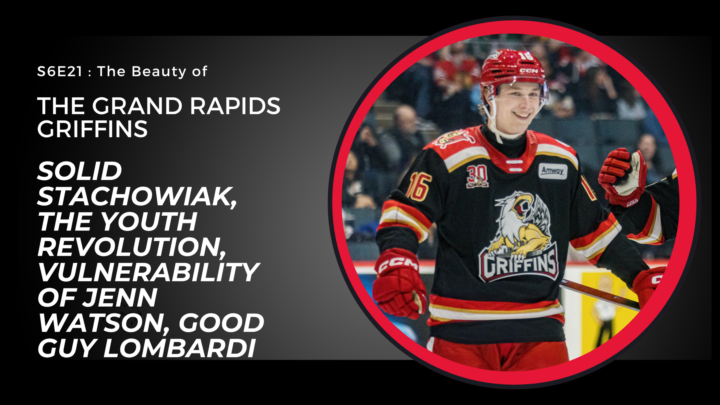 S6E21 : Beauty of the Griffins - Solid Stachowiak, Youth Revolution, Jenn Watson’s Vulnerability