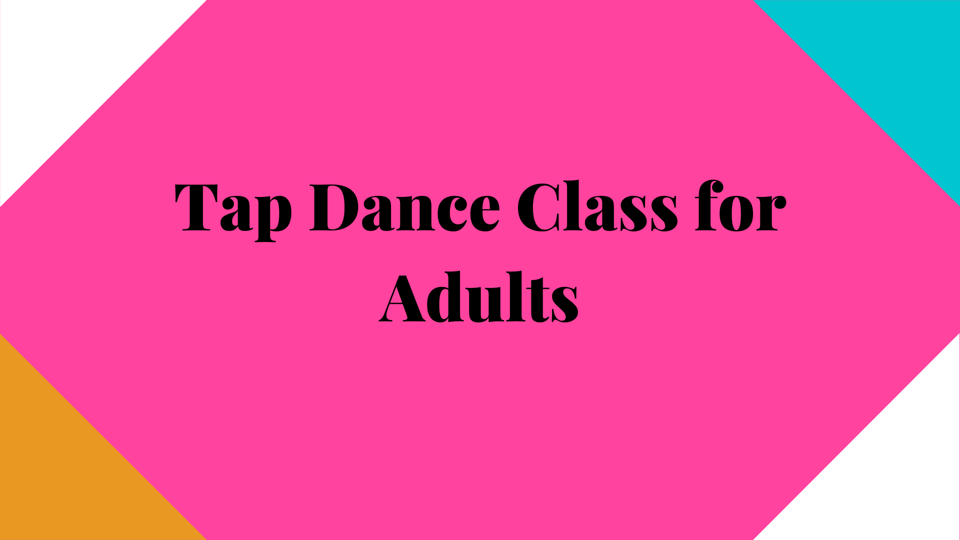 *JUNE SESSION* Adult Tap Class for Beginners