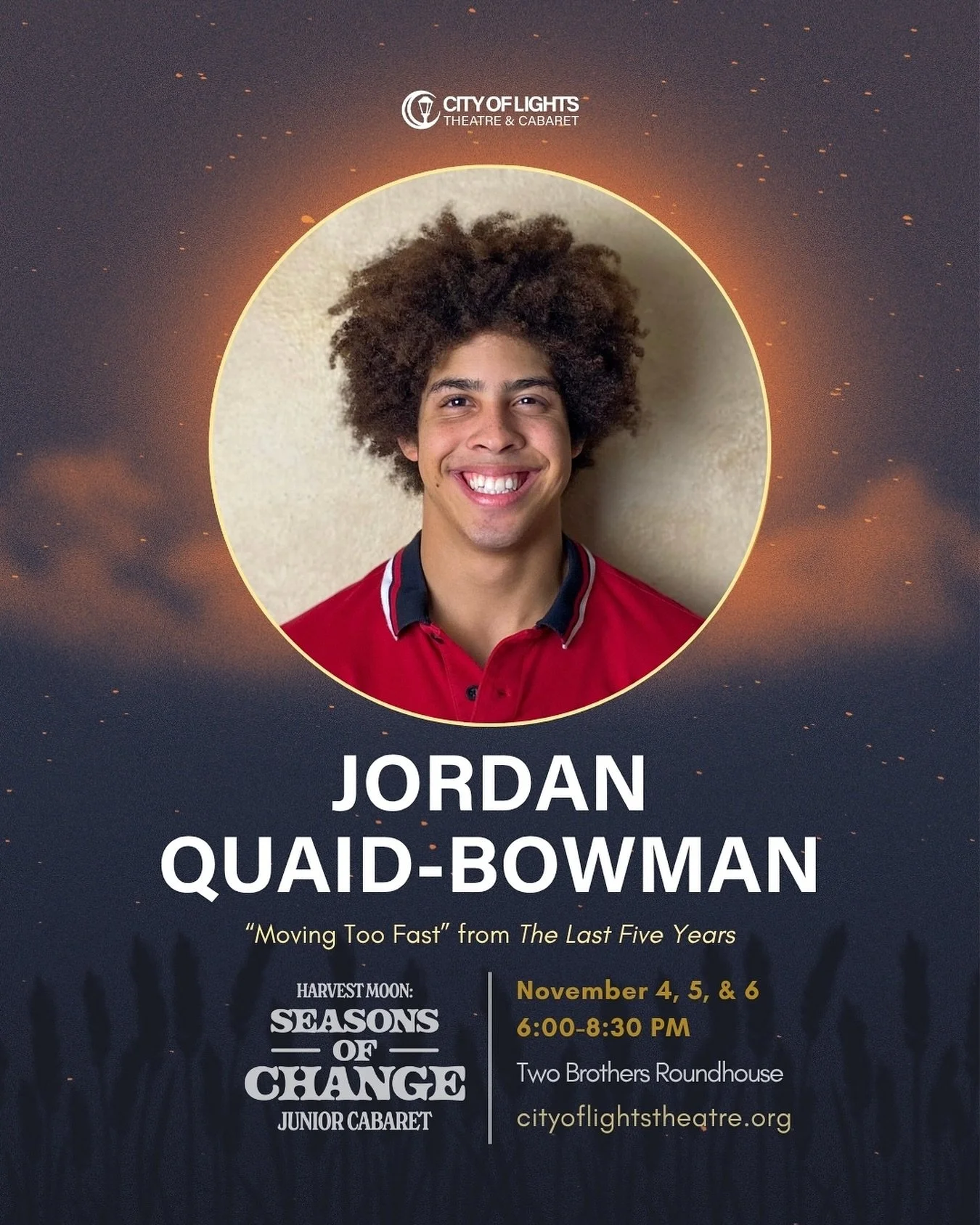 Meet Jordan Quaid-Bowman! He’s back for his second Junior Cabaret with City of Lights Theatre, performing “Moving Too Fast” from The Last Five Years along with several features throughout the show! See Jordan in Harvest Moon Junior