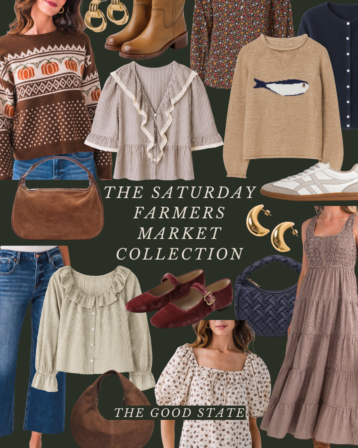Collage of fall fashion items including sweaters, blouses, jeans, shoes, handbags, jewelry, and a floral dress, with the text 'The Saturday Farmers Market Collection' and 'The Good State'.