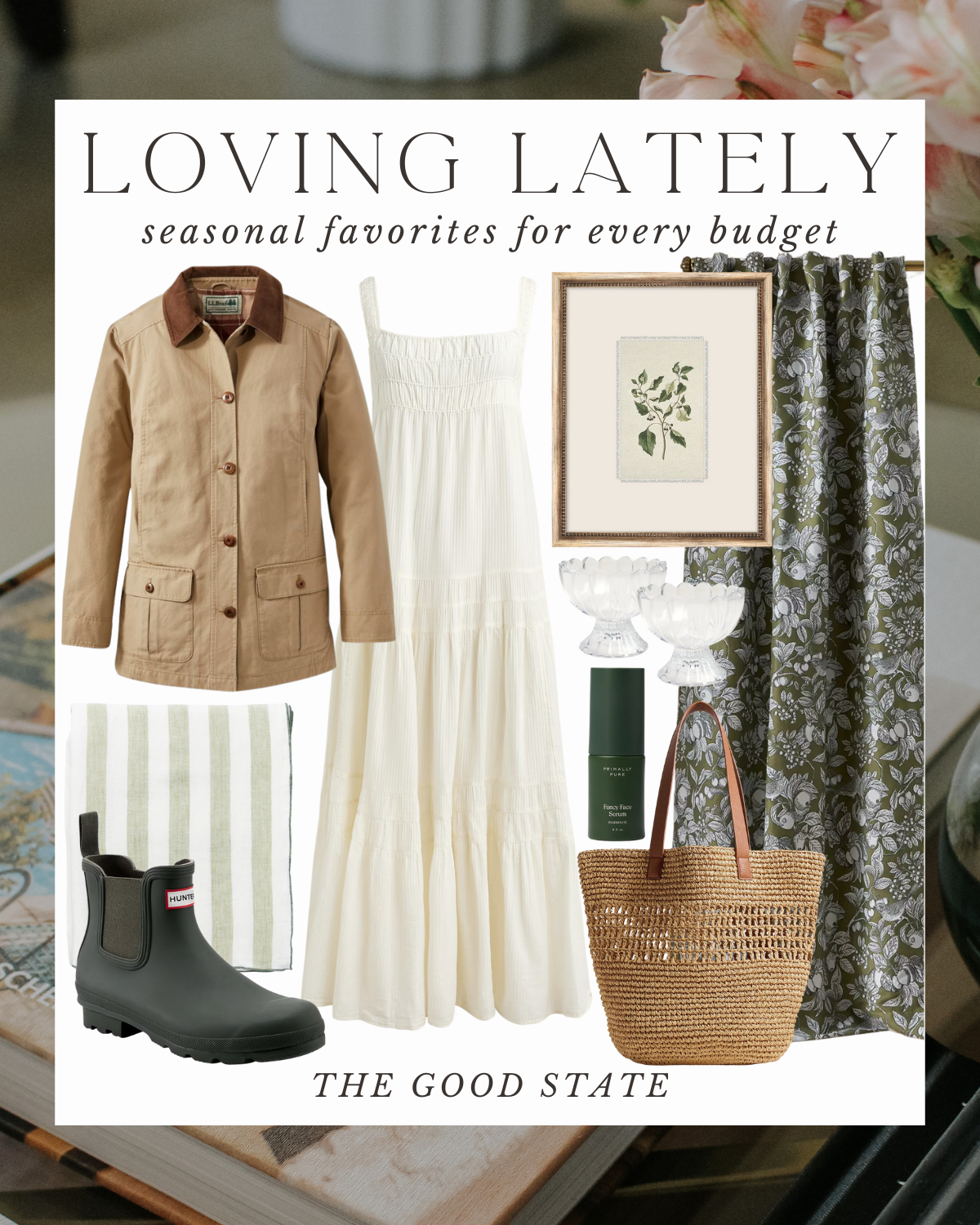 Collage featuring various seasonal items including a beige jacket, white dress, framed botanical print, patterned curtain, black rain boots, striped cloth, clear glass containers, skincare product, and straw tote. Text reads 'Loving Lately: seasonal