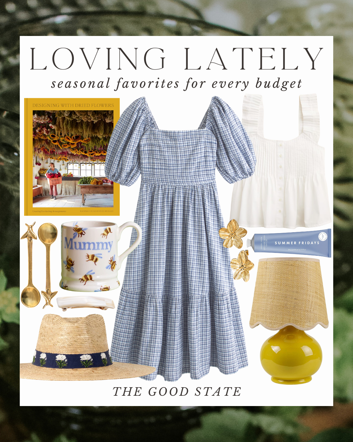 Collage of seasonal products, including a blue checkered dress, white top, straw hat, yellow lamp, gold flower earrings, tube of Summer Fridays lotion, a book titled 'Designing with Dried Flowers,' a 'Mummy' mug with bees, and two gold spoons.