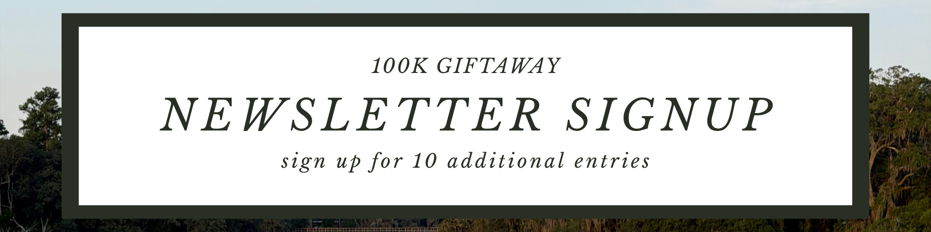 A sign promoting a newsletter signup for a 100K giveaway, encouraging signing up for 10 additional entries.