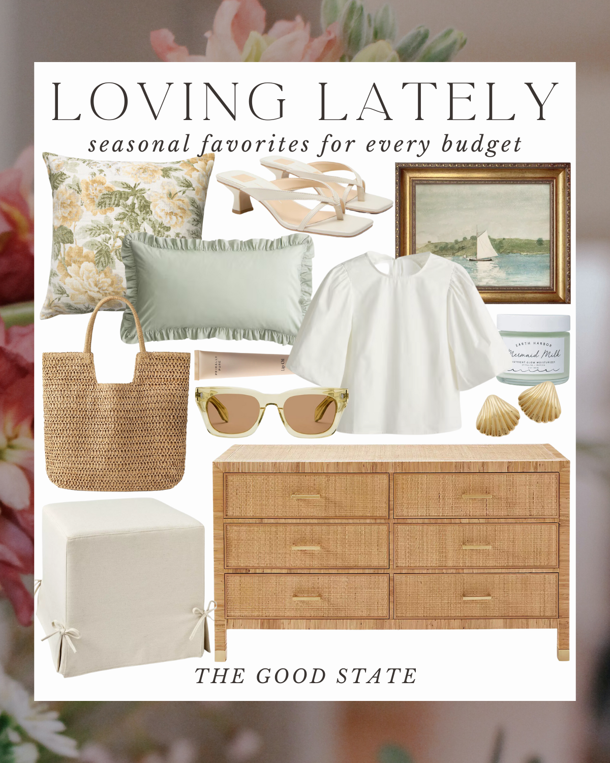 A collage of home decor, clothing, and accessories including floral pillows, sandals, a landscape painting, candles, shell decorations, sunglasses, a white top, a woven tote bag, a drawer dresser, and a fabric-covered ottoman. The text reads 'Loving 