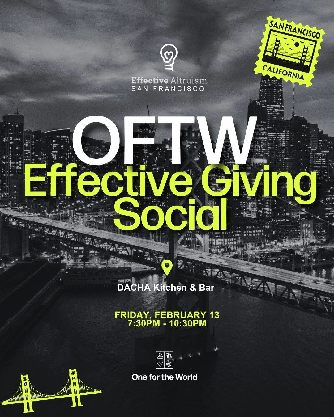 SF friends! 🌉
Join us for a casual Effective Giving Social during EAG San Francisco&rsquo;s opening night. All vibes welcome. ✨

🗓  Friday, February 13 | 7:30PM - 10:30PM
 📍 DACHA Kitchen &amp; Bar 
 🍸 Light food &amp; drinks

Visit 1fortheworld.